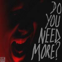 Do You Need More -single-
