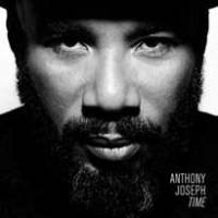 Anthony Joseph au cœur du temps…
