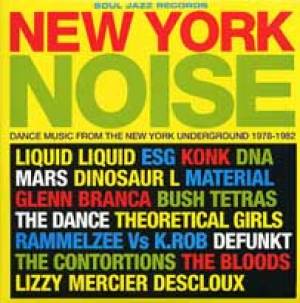New York Noise - Dance Music From The New York Underground 1978-1982