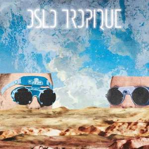 Olso sous les Tropiques…