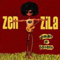 Zen Zila nous en met plein la gueule…