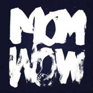 MOM + WOW