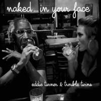 Naked … In your face
