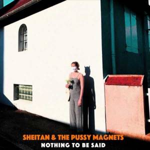 Sheitan &amp; the Pussy Magnets n’ont rien à dire…
