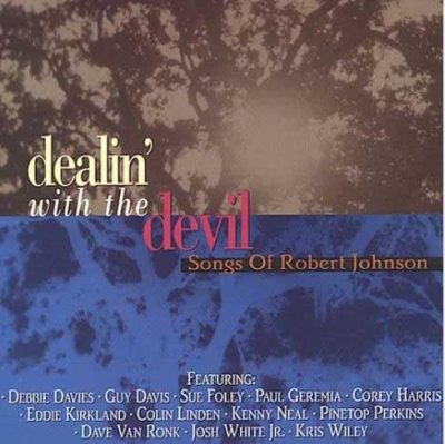 Dealin With The Devil : songs of Robert Johnson
