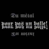 Du Métal pour pas un balle…