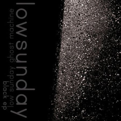 Low sunday ghost machine black EP