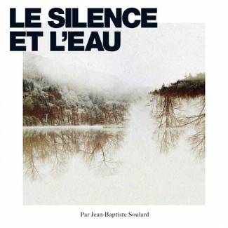 Le pouvoir du silence et de l’eau …