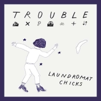 Le trouble de Laundromat Chicks