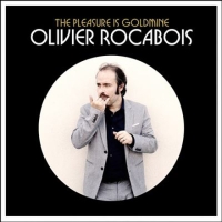 Pour Olivier Rocabois, le plaisir est une mine d’or…