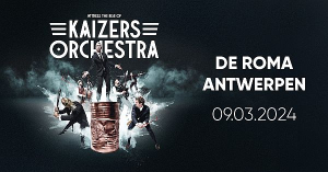 Kaizers Orchestra - Een unstoppable Noorse sneltrein!