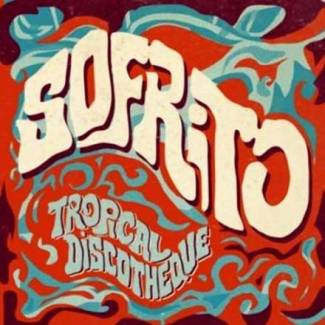 Sofrito : Tropical Discotheque