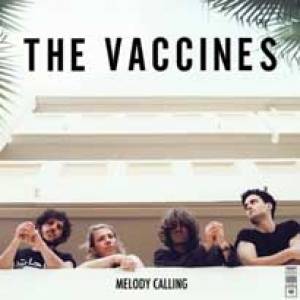L’appel à la mélodie des Vaccines…