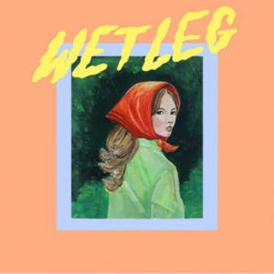 Wet Leg : nouveau hype britannique ?