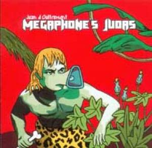 Megaphone’s Judas