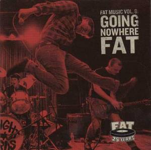 Fat Music Vol. 8 ‘Going Nowhere Fat’
