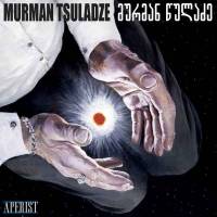 Les spéculations de Murman Tsuladze…
