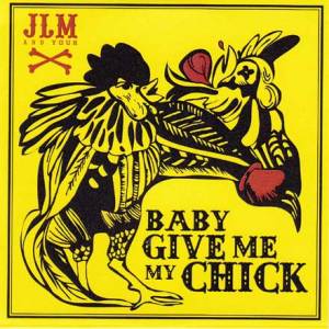 Baby give me my chick