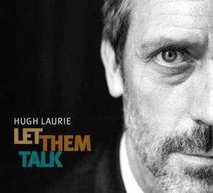 Laisse les parler, ce n’est pas Docteur House, mais Hugh Laurie…