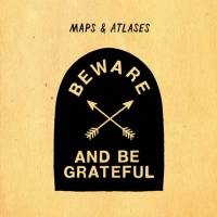 Beware and be grateful