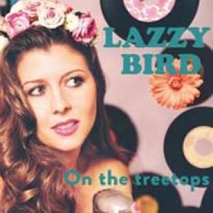Lazzy Bird au sommet des arbres…