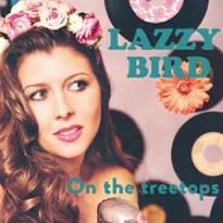 Lazzy Bird au sommet des arbres…