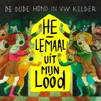 Helemaal Uit Mijn Lood -single-