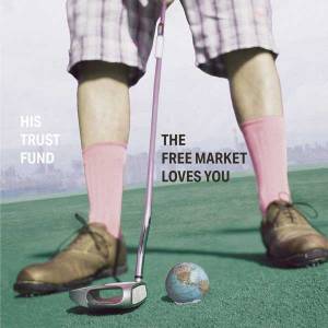 The Free Market Loves You 
