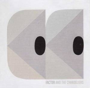 Factor and The Chandeliers