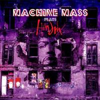 Machine Mass plays Hendrix