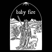 Baby Fire en état de grâce…