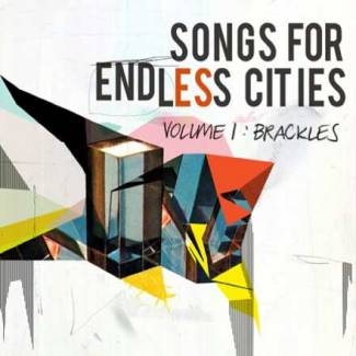 Brackles : Songs For Endless Cities – Vol 1