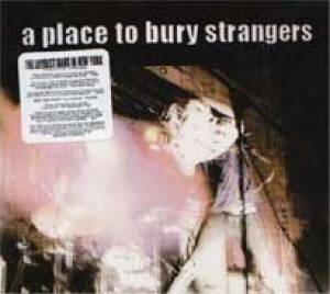 A Place To Bury Strangers
