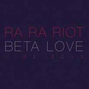 L’amour Beta de Ra Ra Riot…