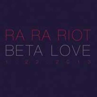 L’amour Beta de Ra Ra Riot…