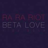 L’amour Beta de Ra Ra Riot…