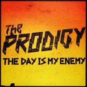 L’ennemi diurne de The Prodigy.