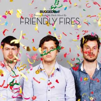 BUGGEDOut ! Presents Suck My Deck Mixed By Friendly Fires