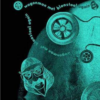 Wagonman met Blaastaal - Again