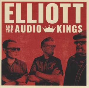 Elliott and The Audio Kings