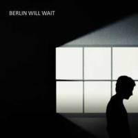 Berlin Will Wait (single)