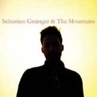 Sebastien Grainger &amp; The Mountains