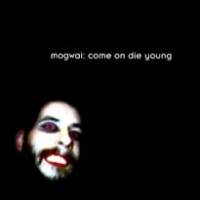 Nouvel écrin pour le "Come On Die Yong" de Mogwai