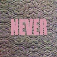 Never