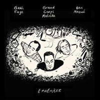 L’éphémère, selon Grand Corps Malade, Ben Mazué et Gaël Faye