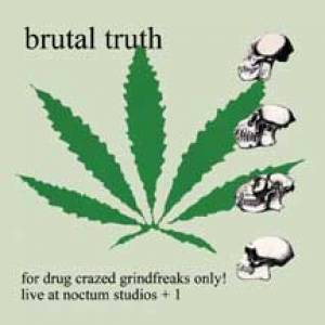 Réédition du “For drug crazed grind freaks only” de Brutal Truth