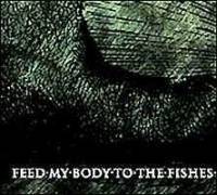 Feed my body to the fishes but my soul to the Lord above