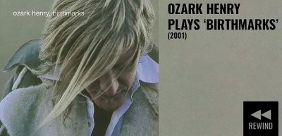 Ozark Henry - 'Birthmarks' 20Y - Danspasjes in een landschap van pure melancholie