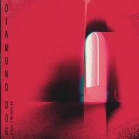 Les chroniques habituelles de Diamond Dog