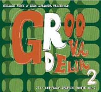 Groovadelia 2 : 21st Century Spanish Groove